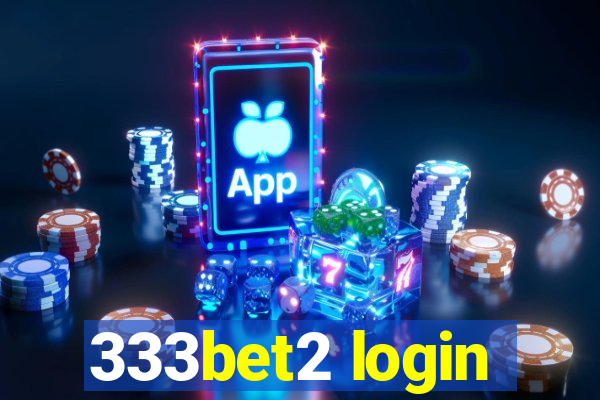 333bet2 login